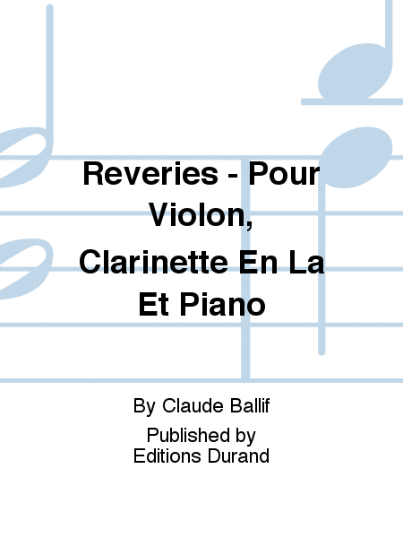 Reveries - Pour Violon, Clarinette En La Et Piano