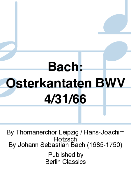 Bach: Osterkantaten BWV 4/31/66