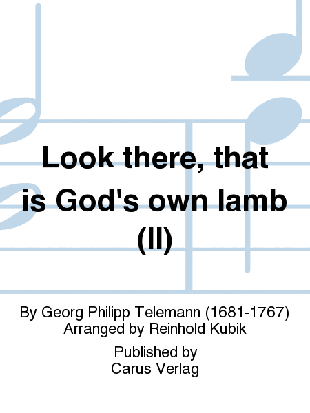Look there, that is God's own lamb (II) (Siehe, das ist Gottes Lamm (II))
