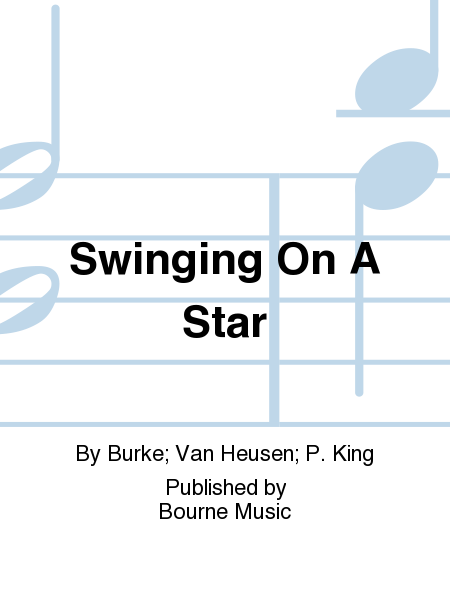 Swinging On A Star [Burke/Van Heusen/P. King]