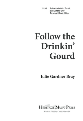Follow the Drinkin' Gourd