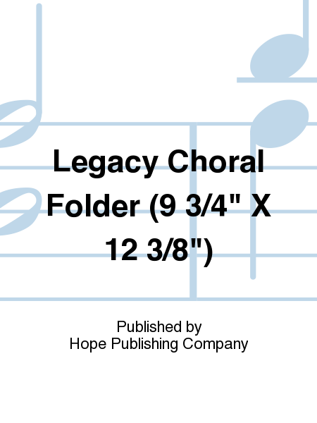 Legacy Choral Folder (9 3/4" X 12 3/8")