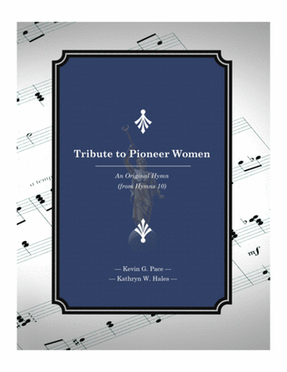 Tribute to Pioneer Women - an original hymn for SATB voices