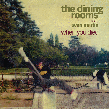 The Dining Rooms: When You Died