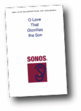 Book cover for O Love That Glorifies the Son - SSATTBB