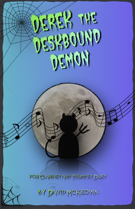 Derek the Deskbound Demon, Halloween Duet for Clarinet and Trumpet