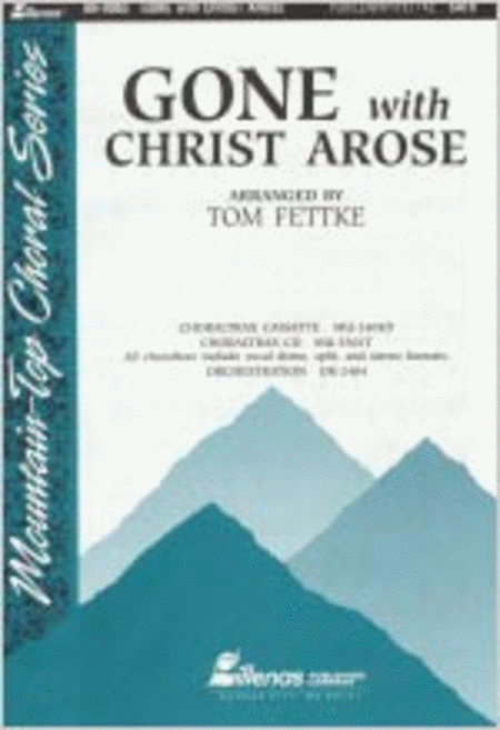 Gone with Christ Arose (Anthem)