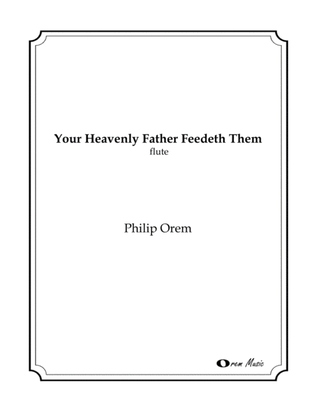 Your Heavenly Father Feedeth Them - flute part