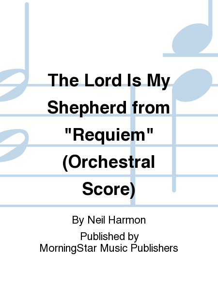 The Lord Is My Shepherd from Requiem   (Orchestral Score) 