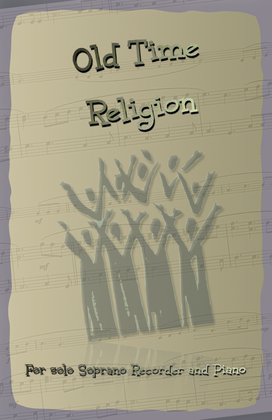 Book cover for Old Time Religion, Gospel Song for Soprano Recorder and Piano