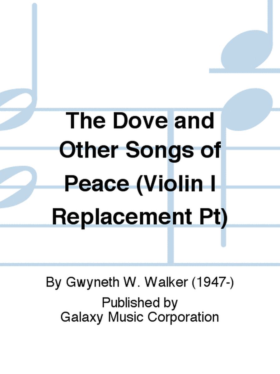 The Dove and Other Songs of Peace (Violin I Replacement Pt)