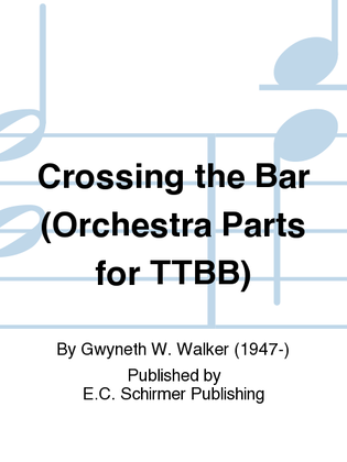 Love Was My Lord and King!: 3. Crossing the Bar (Orchestra Parts for TTBB)