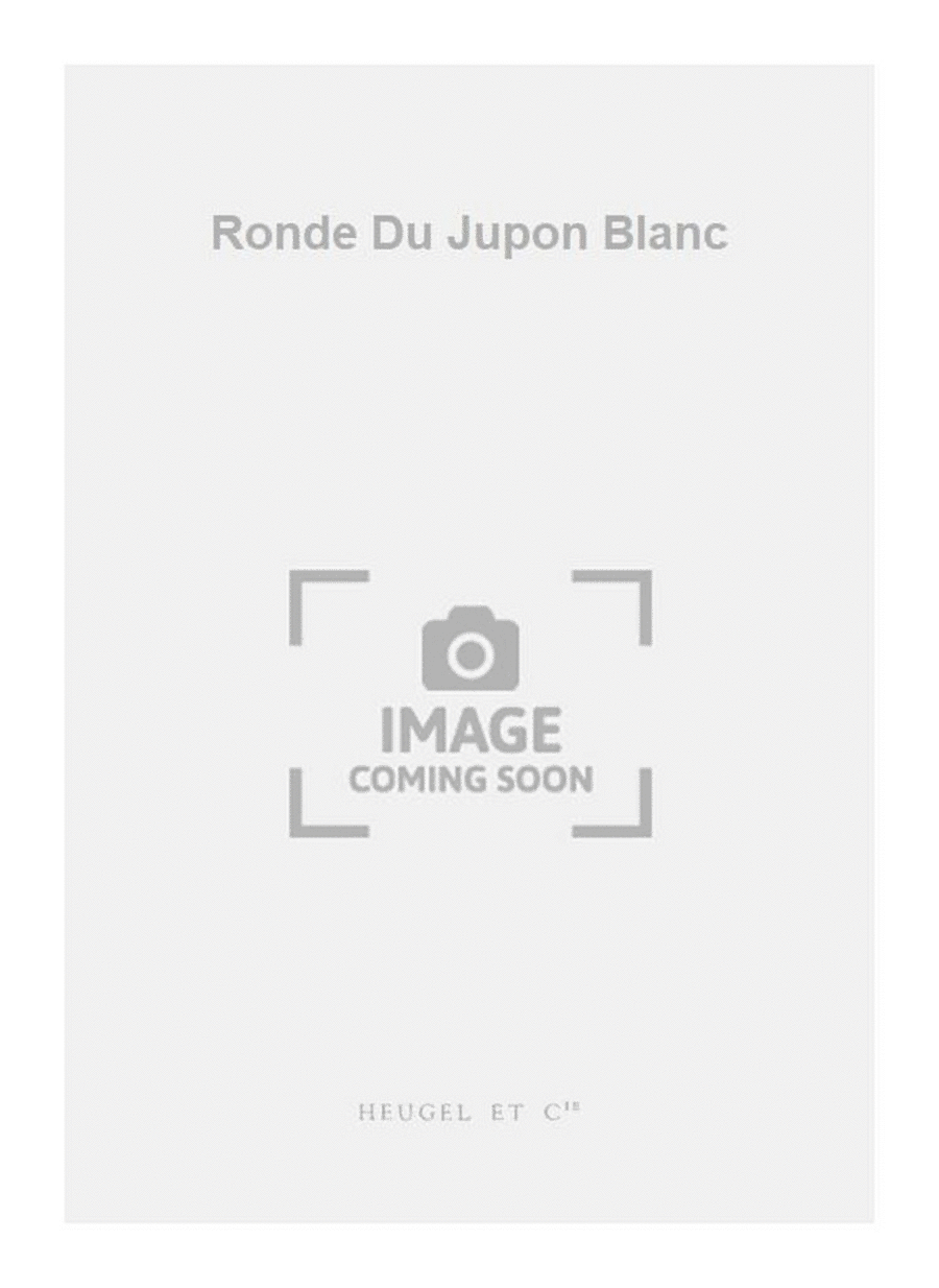 Ronde Du Jupon Blanc Ronde Du Jupon Blanc 4-Part scores gallery preview page 1
