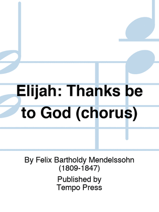 Book cover for Elijah: Thanks be to God (chorus)