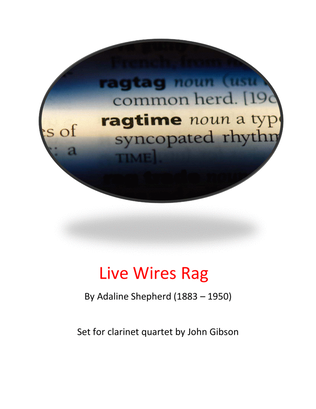 Book cover for Live Wires Rag by Adaline Shepherd - set for clarinet quartet