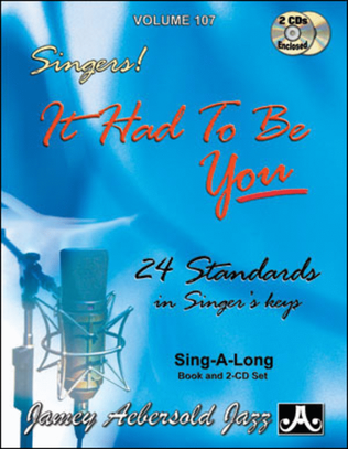Book cover for Volume 107 - "It Had To Be You" Standards In Singer's Keys