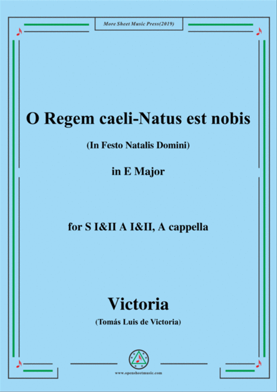 Victoria-O Regem caeli-Natus est nobis,in E Major,for SI&II AI&II,A cappella SA scores gallery preview page 1