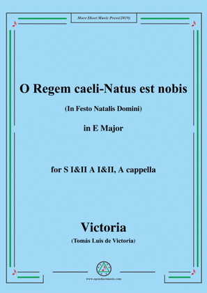 Victoria-O Regem caeli-Natus est nobis,in E Major,for SI&II AI&II,A cappella