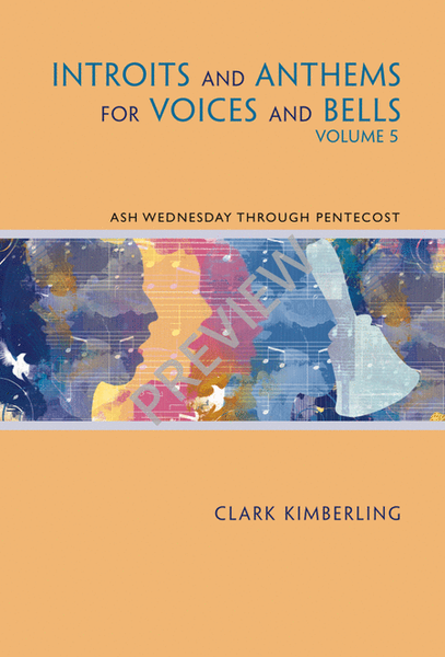 Introits and Anthems for Voices and Bells - Volume 5