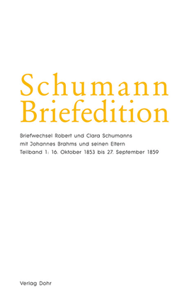 Schumann Briefedition: Briefwechsel mit Johannes Brahms und seinen Eltern
