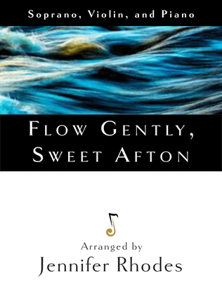 Flow Gently, Sweet Afton (for soprano, violin, and piano)