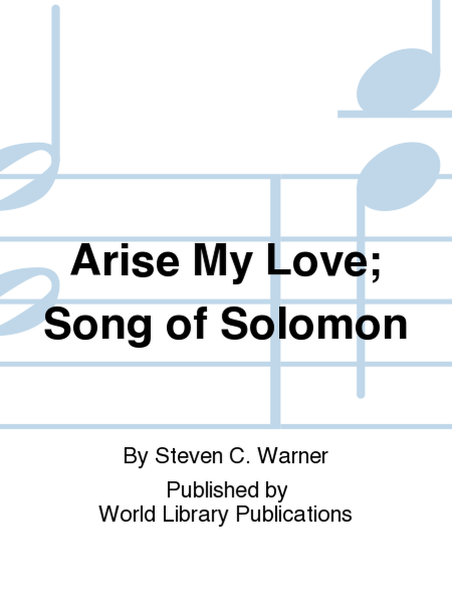 Arise My Love; Song of Solomon