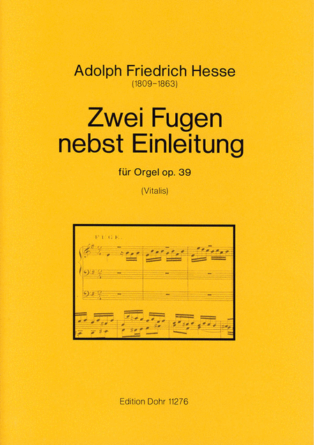 Zwei Fugen nebst Einleitung für Orgel op. 39