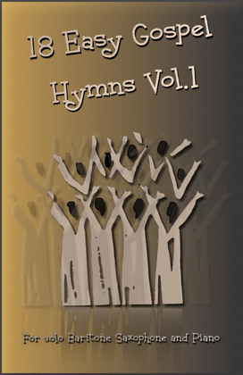 Book cover for 18 Gospel Hymns Vol.1 for Solo Baritone Saxophone and Piano