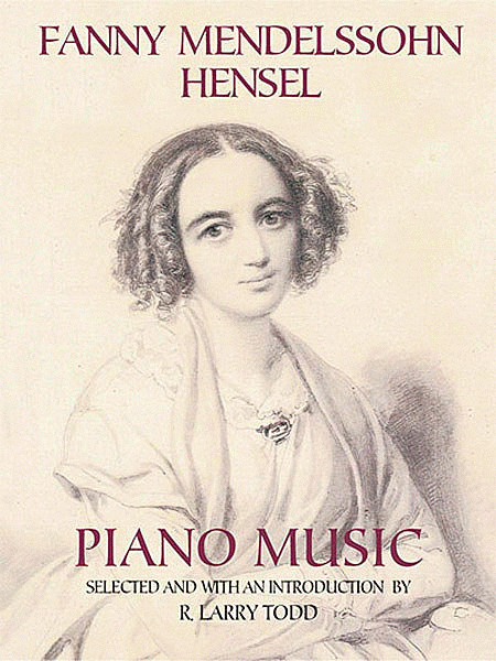 Hensel: Fanny Mendelssohn Hensel Piano Music