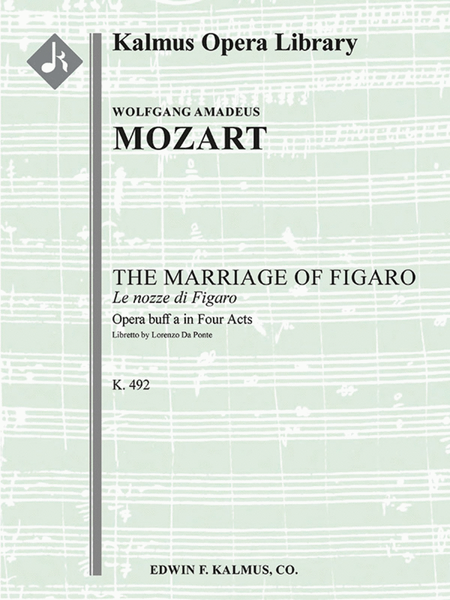The Marriage of Figaro, K. 492: Complete Opera (Le Nozze di Figaro)