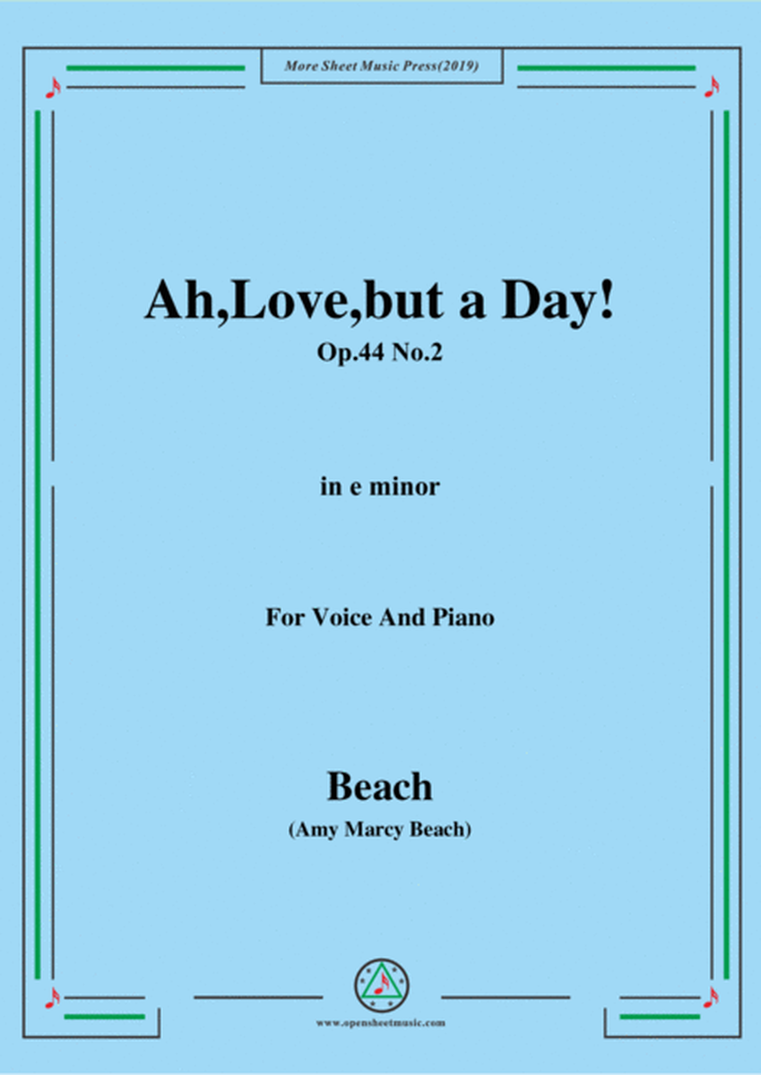 Beach-Ah,Love,but a Day!,Op.44 No.2,in e minor,for Voice and Piano image number null