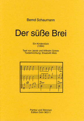 Der süße Brei (1994) -Ein Kinderstück- (Text von Jacob und Wilhelm Grimm)