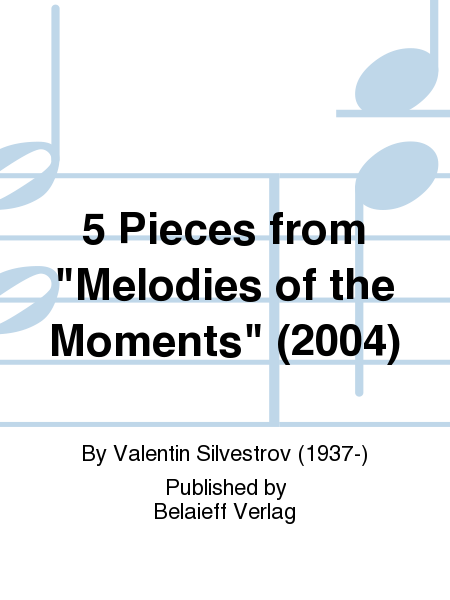 5 Pieces from 'Melodies of the Moments'