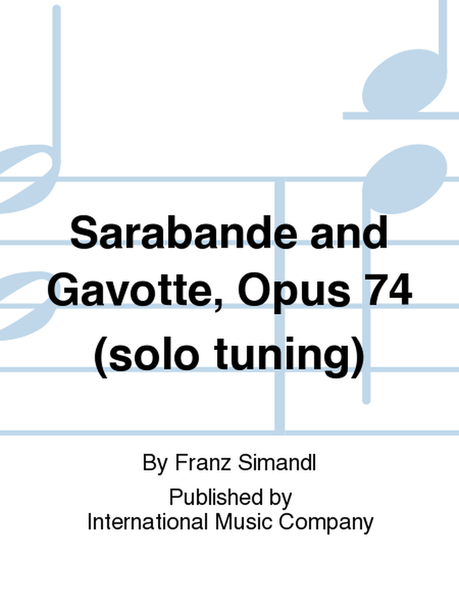 Sarabande And Gavotte, Opus 74 (Solo Tuning)