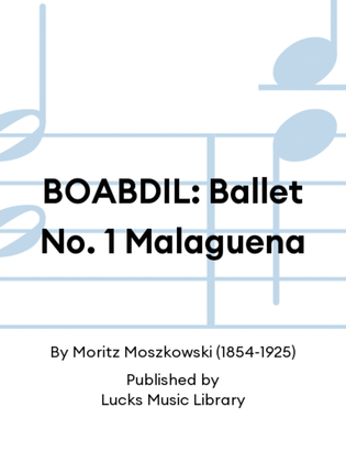 BOABDIL: Ballet No. 1 Malaguena