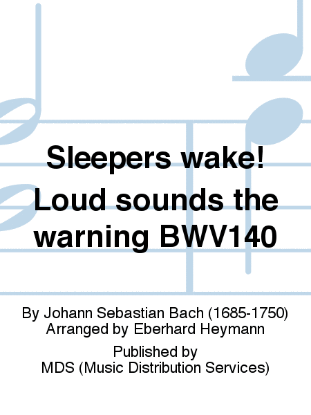 Sleepers wake! Loud sounds the warning BWV140