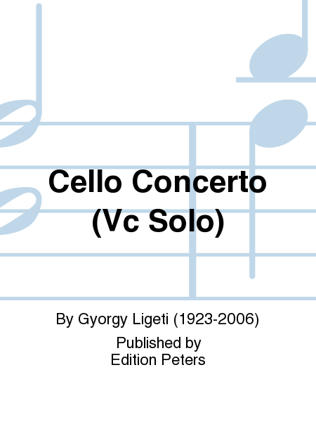 Cello Concerto (Solo Cello Part) by Gyorgy Ligeti Cello Solo - Sheet Music