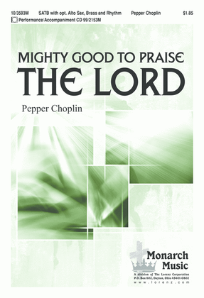 Mighty Good to Praise the Lord