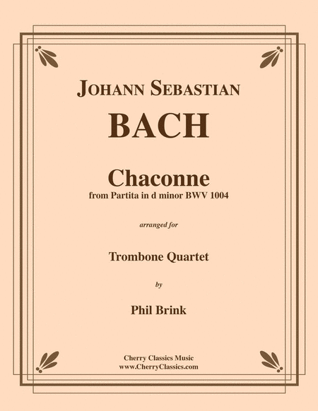 Chaconne from Partita in D Minor, BWV 1004 for Trombone Quartet