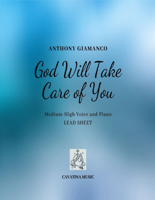 God Will Take Care of You (Med./High voice and piano)
