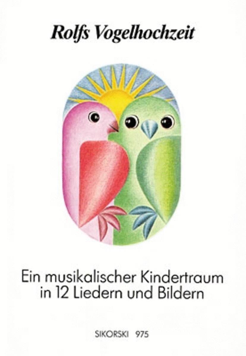 Rolfs Vogelhochzeit -ein Musikalischer Kindertraum In 12 Liedern Und Bildern-
