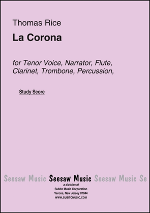 La Corona Tenor Voice, Narrator, Flute, Clarinet, Trombone, Percussion, Harpsichord, & Strings