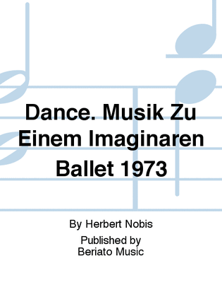 Dance. Musik Zu Einem Imaginären Ballet 1973