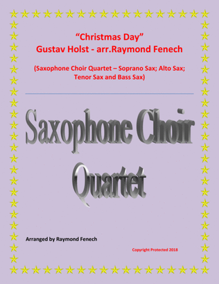 Christmas Day-Gustav Holst-Saxophone CHOIR QUARTET (Soprano Sax; Alto Sax; Tenor Sax and Baritone Sa