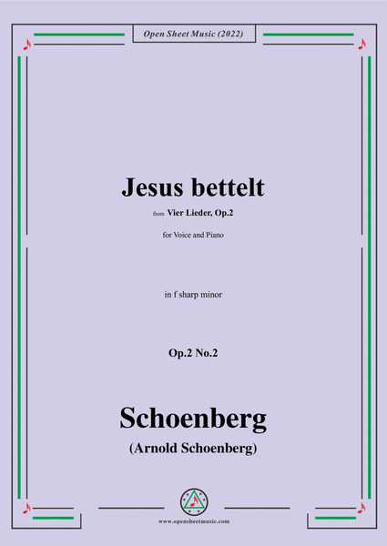 Schoenberg-Jesus bettelt,in f sharp minor,Op.2 No.2
