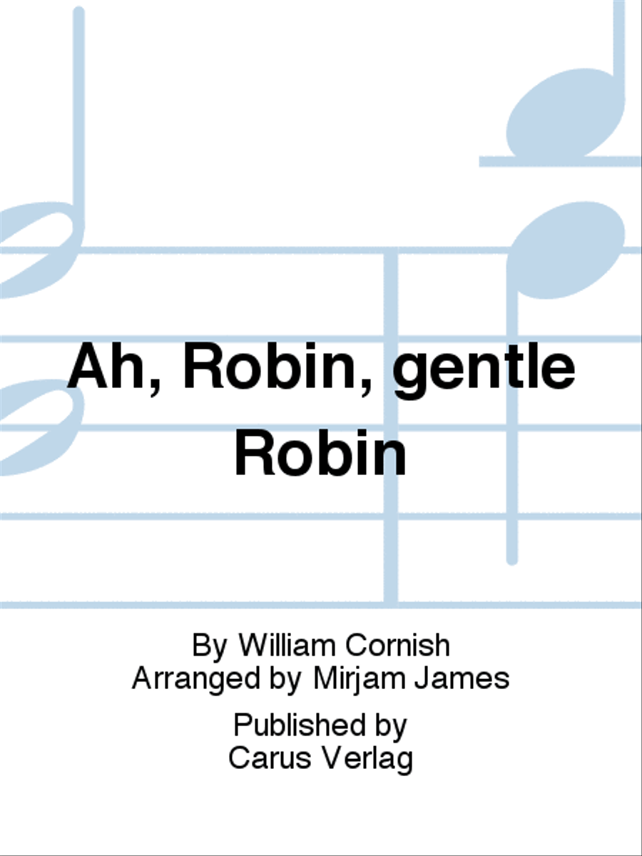 Ah, Robin, gentle Robin 4-Part scores gallery preview page 1