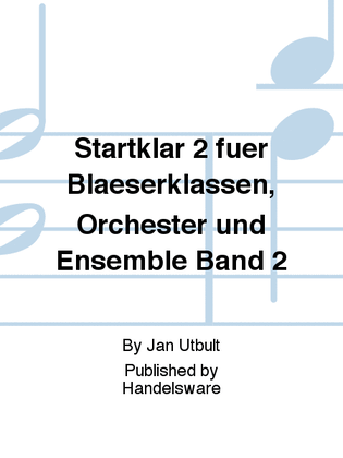 Startklar 2 für Bläserklassen, Orchester und Ensemble Band 2