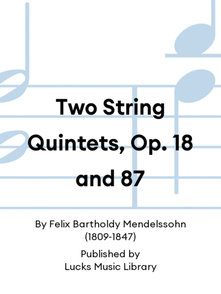 Two String Quintets, Op. 18 and 87