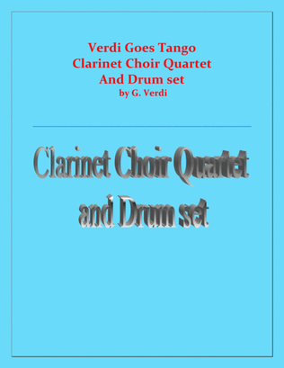 Verdi Goes Tango - G.Verdi - Eb Clarinet, Bb Clarinet, Alto Clarinet and Bass Clarinet and Drum Set