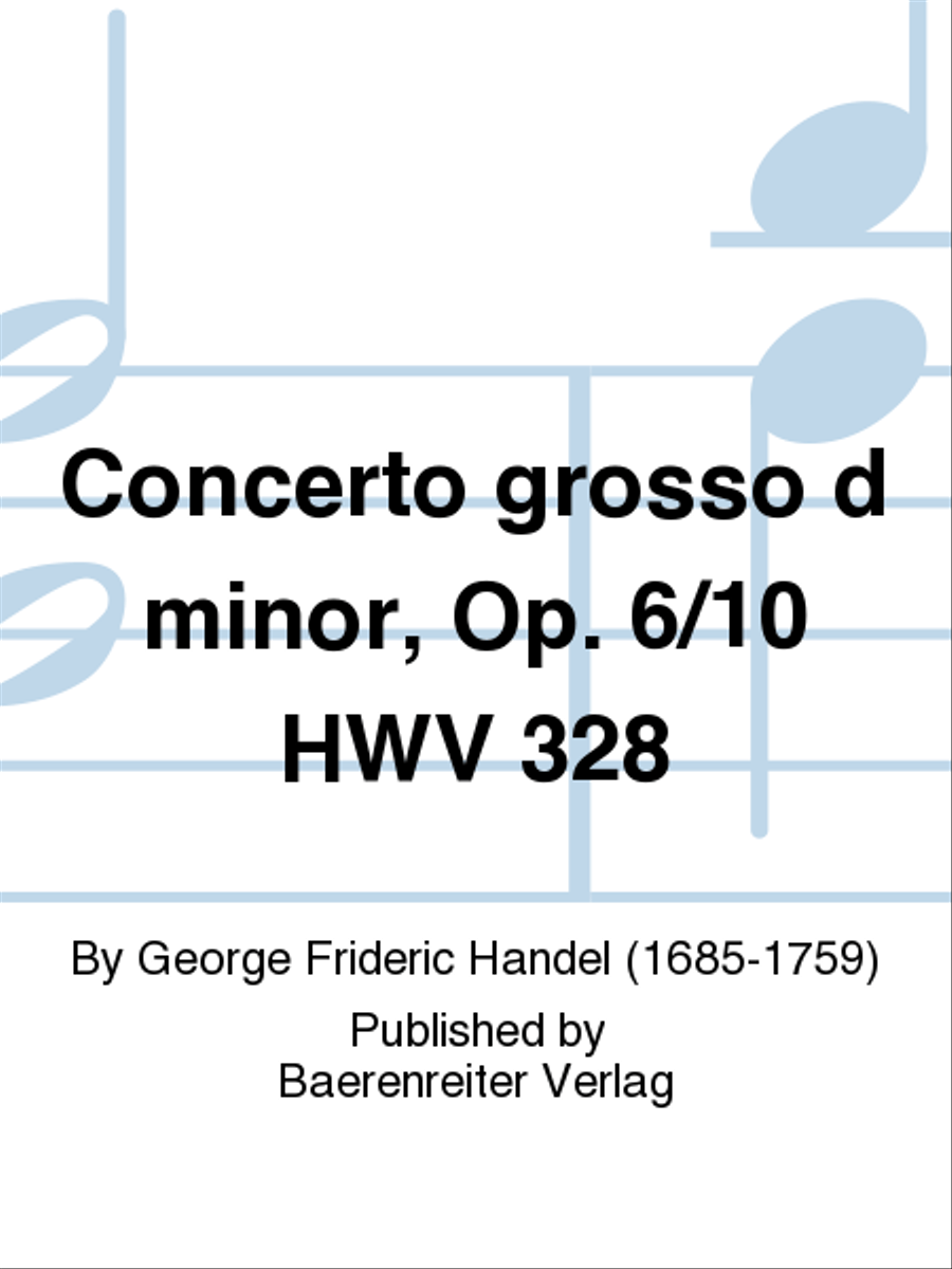 Concerto grosso d minor, Op. 6/10 HWV 328